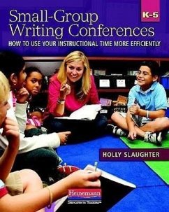 Small-Group Writing Conferences, K-5 - Slaughter, Holly