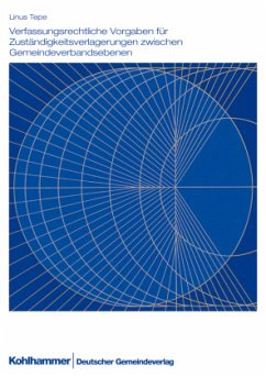 Cover Verfassungsrechtliche Vorgaben für Zuständigkeitsverlagerungen zwischen Gemeindeverbandsebenen