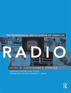 Biographical Encyclopedia of American Radio - Sterling, Christopher H (ed.)
