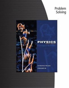 Problem Solving for Kirkpatrick/Francis' Physics: A Conceptual World View, 7th - Kirkpatrick, Larry; Francis, Gregory S.