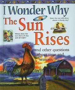 I Wonder Why the Sun Rises and Other Questions about Time and Seasons - Walpole, Brenda