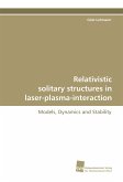 Relativistic solitary structures in laser-plasma-interaction