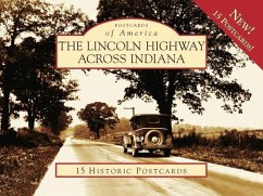 The Lincoln Highway Across Indiana - Shupert-Arick, Jan