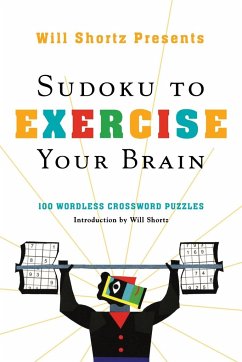 Will Shortz Presents Sudoku to Exercise Your Brain - Shortz, Will