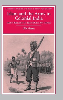 Islam and the Army in Colonial India - Green, Nile