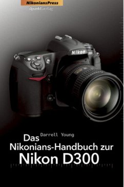 Das Nikonians-Handbuch zur Nikon D300 - Young, Darrell