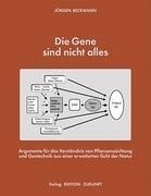 Die Gene sind nicht alles - Beckmann, Jörgen