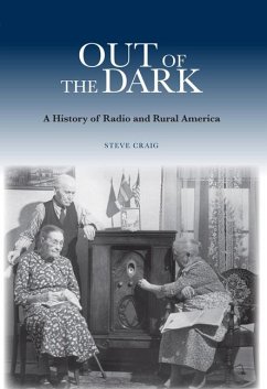 Out of the Dark: A History of Radio and Rural America - Craig, Steve