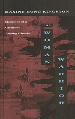 The Woman Warrior: Memoirs of a Girlhood Among Ghosts - Kingston, Maxine Hong