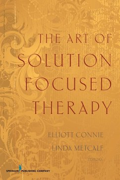 The Art of Solution Focused Therapy - Connie, Elliott; Metcalf, Linda
