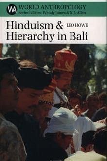 Hinduism and Hierarchy in Bali - Howe, Leo