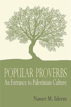 Popular Proverbs: An Entrance to Palestinian Culture - Isleem, Nasser M.
