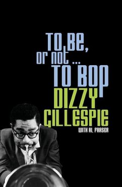 To Be, or Not... to Bop - Gillespie, Dizzy; Fraser, Al