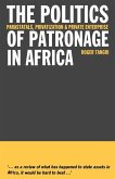 The Politics of Patronage in Africa The Politics of Patronage in Africa