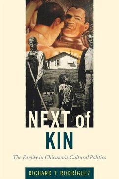 Next of Kin: The Family in Chicano/a Cultural Politics - Rodríguez, Richard T.