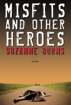 Misfits and Other Heroes - Burns, Suzanne