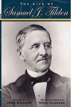 The Life of Samuel J. Tilden - Bigelow, John