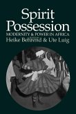 Spirit Possession, Modernity and Power in Africa Spirit Possession, Modernity and Power in Africa