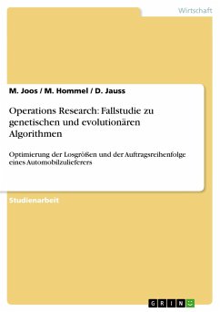 Operations Research: Fallstudie zu genetischen und evolutionären Algorithmen - Joos, M.;Jauss, D.;Hommel, M.