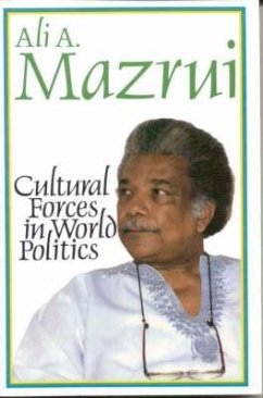 Cultural Forces in World Politics - Mazrui, Ali A.