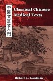 Classical Chinese Medical Texts: Learning to Read the Classics of Chinese Medicine (Vol. I)