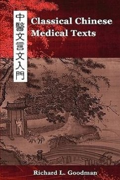 Classical Chinese Medical Texts: Learning to Read the Classics of Chinese Medicine (Vol. I) - Goodman, Richard L.