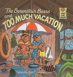 The Berenstain Bears and Too Much Vacation - Berenstain, Stan; Berenstain, Jan