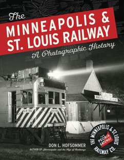 The Minneapolis & St. Louis Railway - Hofsommer, Don L