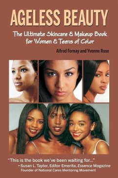 Ageless Beauty: The Ultimate Skincare & Makeup Book for Women & Teens of Color - Fornay, Alfred; Rose, Yvonne