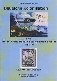 Deutsche Kolonisation und die deutsche Post in den Kolonien und im Ausland - Gerlach, Hans Henning