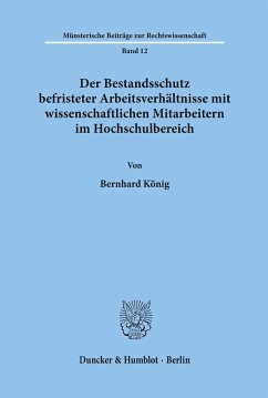 Der Bestandsschutz befristeter Arbeitsverhältnisse mit wissenschaftlichen Mitarbeitern im Hochschulbereich. - König, Bernhard