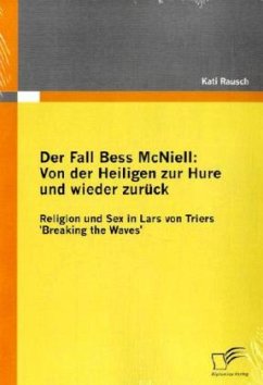 Der Fall Bess McNiell: Von der Heiligen zur Hure und wieder zurück - Rausch, Kati