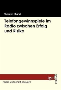 Telefongewinnspiele im Radio zwischen Erfolg und Risiko - Iffland, Torsten