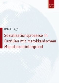 Sozialisationsprozesse in Familien mit marokkanischem Migrationshintergrund - Hajji, Rahim