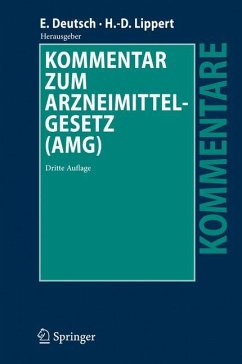 Kommentar zum Arzneimittelgesetz (AMG) - Deutsch, Erwin / Lippert, Hans-Dieter (Hrsg.). Assistent(en): Ratzel, Rudolf / Anker, Kerstin / Tag, Brigitte et al.