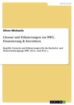 Glossar und Erläuterungen zur BWL: Finanzierung & Investition - Michaelis, Oliver