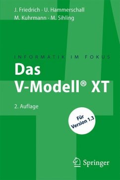 Das V-Modell® XT - Friedrich, Jan; Sihling, Marc; Kuhrmann, Marco; Hammerschall, Ulrike