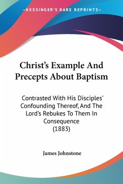 Christ's Example And Precepts About Baptism