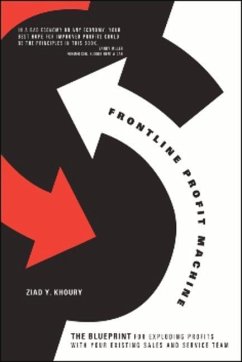 Frontline Profit Machine: The Khoury Blueprint for Exploding Profits at the Point of Sale - Khoury, Ziad