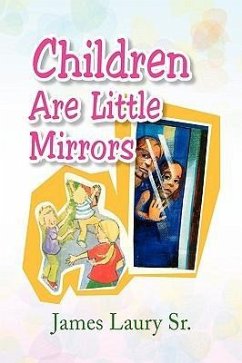 Children Are Little Mirrors - Laury, James Sr.