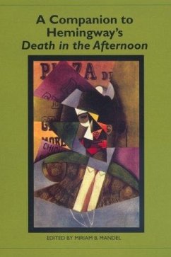 A Companion to Hemingway's Death in the Afternoon - Mandel, Miriam B. (ed.)