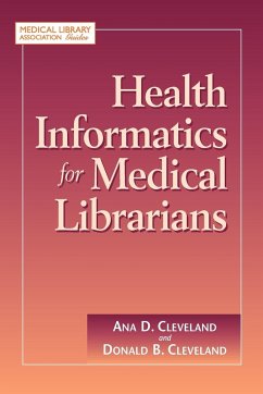 Health Informatics for Medical Librarians - Cleveland, Ana D.; Cleveland, Donald B.