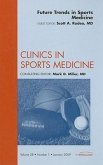 Future Trends in Sports Medicine, an Issue of Clinics in Sports Medicine