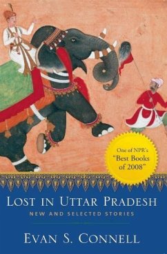 Lost in Uttar Pradesh: New and Selected Stories - Connell, Evan S.