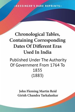 Chronological Tables, Containing Corresponding Dates Of Different Eras Used In India - Reid, John Fleming Martin