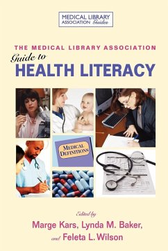 The Medical Library Association Guide to Health Literacy