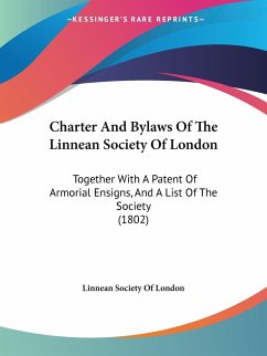 Charter And Bylaws Of The Linnean Society Of London - Linnean Society Of London