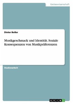 Musikgeschmack und Identität. Soziale Konsequenzen von Musikpräferenzen - Boller, Dieter