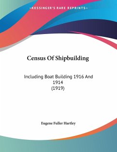 Census Of Shipbuilding - Hartley, Eugene Fuller