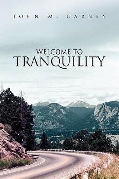 Welcome to Tranquility - Carney, John M.